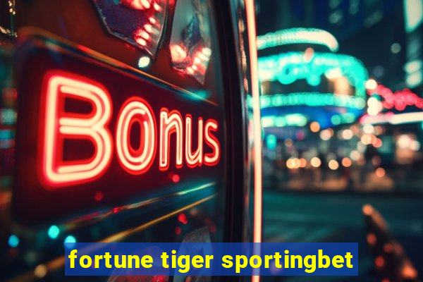 fortune tiger sportingbet